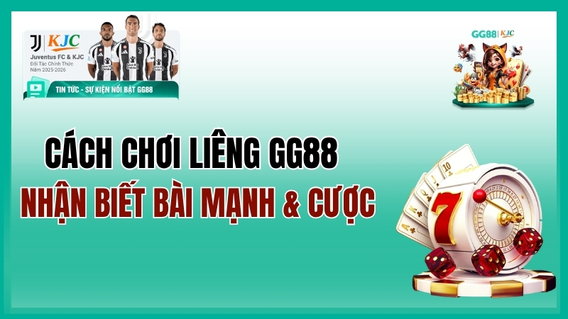 Cách Chơi Liêng GG88 – Nhận Biết Bài Mạnh & Cược