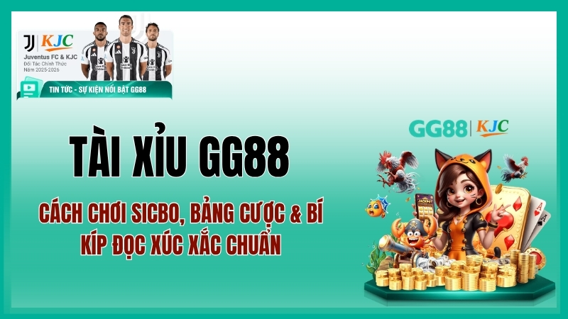 Tài Xỉu Sicbo GG88 – Cách Chơi, Tỷ Lệ Cược & Bí Kíp Đọc Kết Quả Xúc Xắc