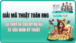 Thuật toán RNG là gì? Sự thật về chu kỳ nổ hũ & Xác suất 2026