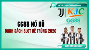 GG88 Nổ Hũ – Danh Sách Slot Dễ Trúng 2026
