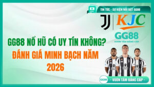 GG88 Nổ Hũ Có Uy Tín Không? Đánh Giá Minh Bạch Năm 2026